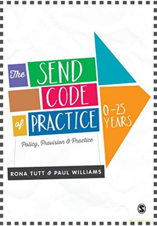 The Send Code of Practice 0-25 Years: Policy, Provision and Practice - Rona Tutt [KSIĄŻKA]