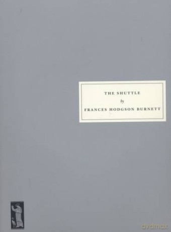 The Shuttle - F Hodgson Burnett [KSIĄŻKA]