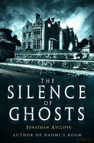 The Silence of Ghosts - Jonathan Aycliffe [KSIĄŻKA]