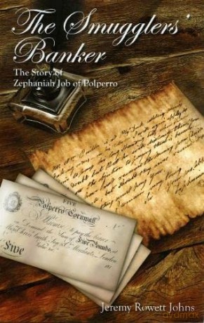 The Smugglers' Banker: The Story of Zephaniah Job of Polperro - Jr Johns [KSIĄŻKA]