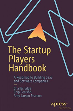 The Startup Players Handbook: A Roadmap to Building SaaS and Software Companies - Charles Edge [KSIĄŻKA]