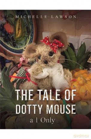 The Tale of Dotty Mouse - a 1 Only - Michelle Lawson [KSIĄŻKA]