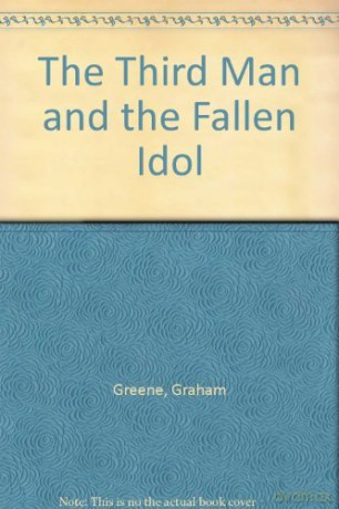 The Third Man and The Fallen Idol: Graham Greene - Graham Greene [KSIĄŻKA]