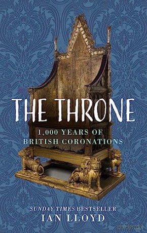 The Throne: 1,000 Years of British Coronations - Ian Lloyd [KSIĄŻKA]