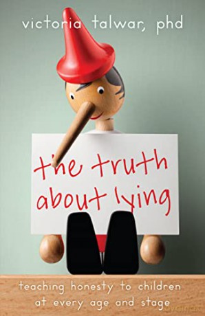 The Truth About Lying: Teaching Honesty to Children at Every Age and Stage - Talwar [KSIĄŻKA]