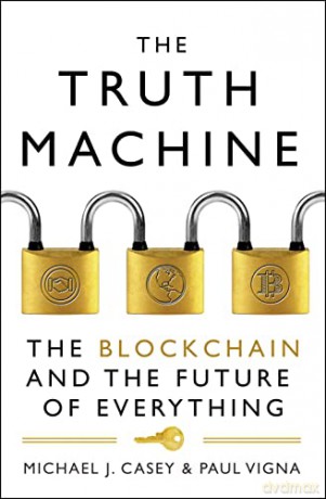 The Truth Machine: The Blockchain and the Future of Everything - Paul Vigna [KSIĄŻKA]