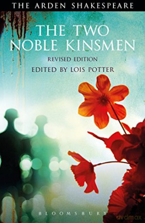 The Two Noble Kinsmen, Revised Edition: Third Series - William Shakespeare [KSIĄŻKA]