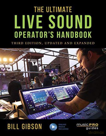 The Ultimate Live Sound Operator's Handbook, 3rd Edition - Bill Gibson [KSIĄŻKA]
