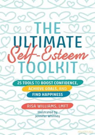 The Ultimate Self-Esteem Toolkit: 25 Tools to Boost Confidence, Achieve Goals, and Find Happiness - Risa Williams [KSIĄŻKA]