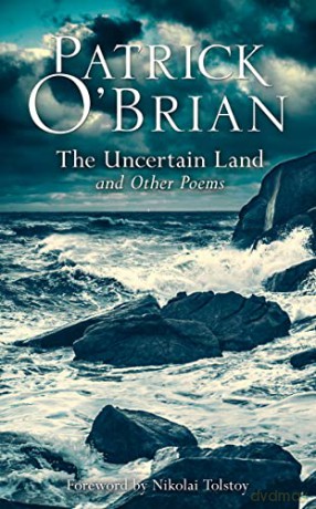 The Uncertain Land and Other Poems - Patrick O'brian [KSIĄŻKA]