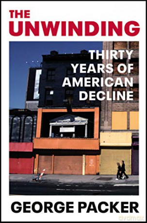 The Unwinding: Thirty Years of American Decline - George Packer [KSIĄŻKA]