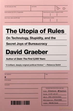 The Utopia of Rules: On Technology, Stupidity, and the Secret Joys of Bureaucracy - David Graeber [KSIĄŻKA]
