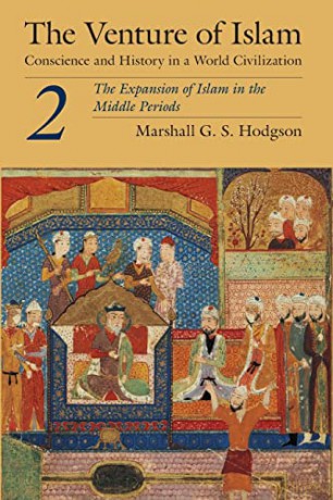 The Venture of Islam, Volume 2: The Expansion of Islam in the Middle Periods: v. 2 - Marshall G Hodgson [KSIĄŻKA]