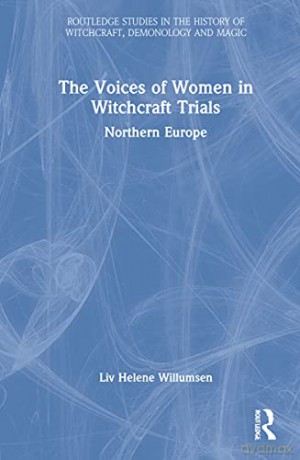 The Voices of Women in Witchcraft Trials: Northern Europe - Willumsen [KSIĄŻKA]