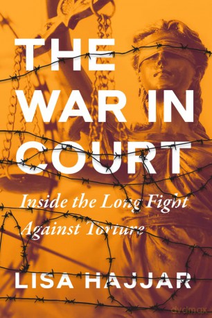 The War in Court: Inside the Long Fight against Torture - Lisa Hajjar [KSIĄŻKA]