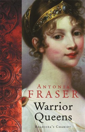 The Warrior Queens: Boadicea's Chariot - Antonia Fraser [KSIĄŻKA]