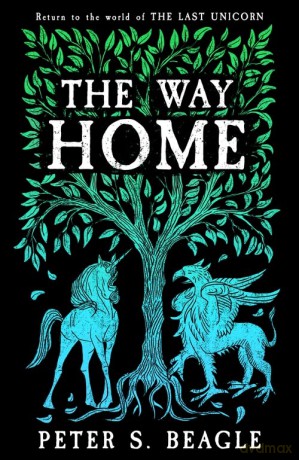 The Way Home: Two Novellas from the World of The Last Unicorn - Peter S Beagle [KSIĄŻKA]