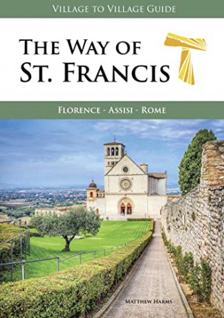 The Way of St. Francis: Florence - Assisi - Matthew Harms [KSIĄŻKA]