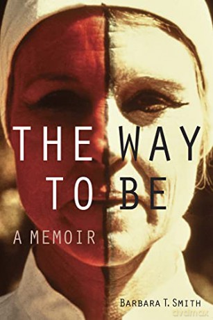 The Way to Be: A Memoir - Barbara T Smith [KSIĄŻKA]