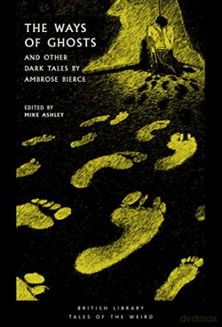 The Ways of Ghosts: And Other Dark Tales by Ambrose Bierce: 37 - Ambrose Bierce [KSIĄŻKA]