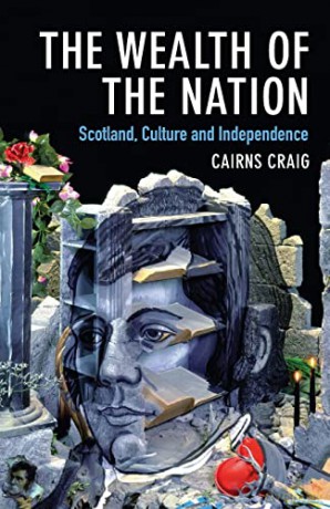 The Wealth of the Nation: Scotland, Culture and Independence - Cairns Craig [KSIĄŻKA]