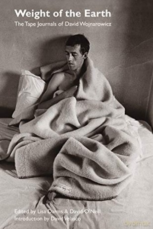 The Weight of the Earth - The Tape Journals of David Wojnarowicz - David Wojnarowicz [KSIĄŻKA]