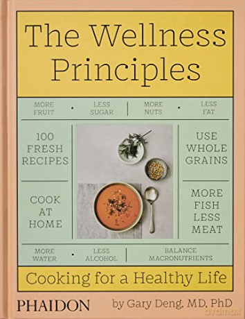 The Wellness Principles: Cooking for a Healthy Life - Gary Deng [KSIĄŻKA]
