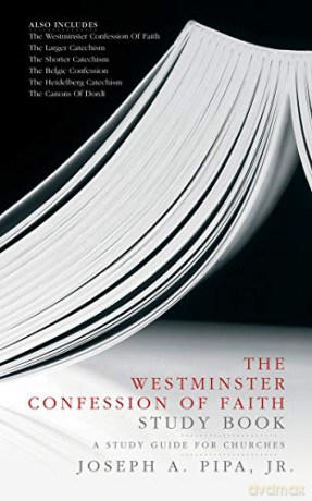 The Westminster Confession of Faith Study Book: A Study Guide for Churches - Pipa Joey [KSIĄŻKA]