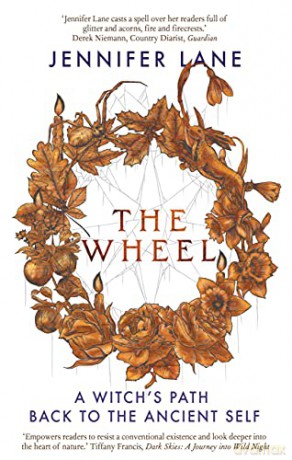 The Wheel: A Witch's Path Back to the Ancient Self - Jennifer Lane [KSIĄŻKA]