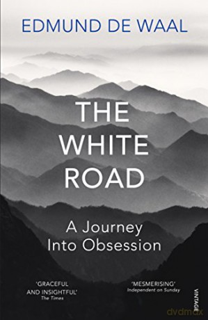 The White Road: A Journey Into Obsession - Edmund De Waal [KSIĄŻKA]