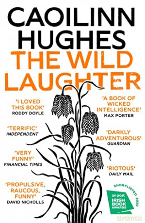 The Wild Laughter: Winner of the 2021 Encore Award - Caoilinn Hughes [KSIĄŻKA]