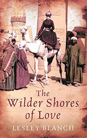 The Wilder Shores Of Love - Lesley Blanch [KSIĄŻKA]