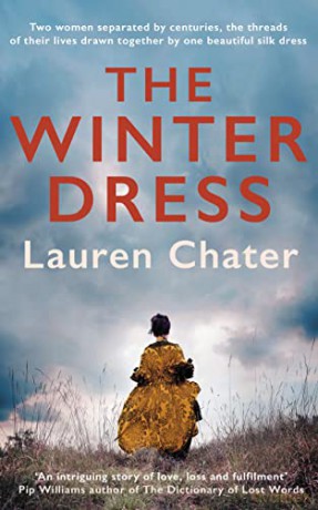 The Winter Dress: Two women separated by centuries drawn together by one beautiful silk dress - Lauren Chater [KSIĄŻKA]