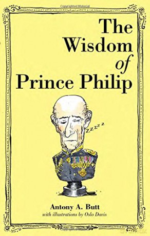 The Wisdom of Prince Philip - Antony A Butt [KSIĄŻKA]