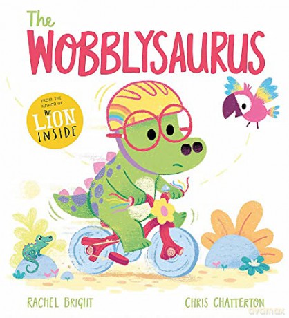 The Wobblysaurus - Rachel Bright [KSIĄŻKA]