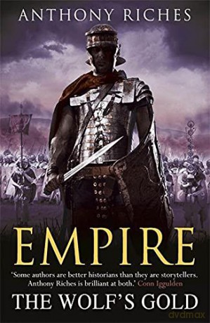 The Wolf's Gold: Empire V: 5 - Anthony Riches [KSIĄŻKA]