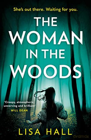 The Woman in the Woods: From the bestselling author of gripping psychological thrillers comes a haunting new book about witchcraft - Lisa Hall [KSIĄŻKA]
