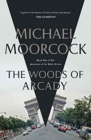 The Woods of Arcady - Michael Moorcock [KSIĄŻKA]