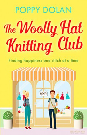 The Woolly Hat Knitting Club: A gorgeous, uplifting romantic comedy - Dolan Poppy [KSIĄŻKA]