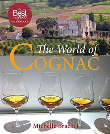 The World of Cognac: the award-winning study of a revered spirit - Michelle Brachet [KSIĄŻKA]