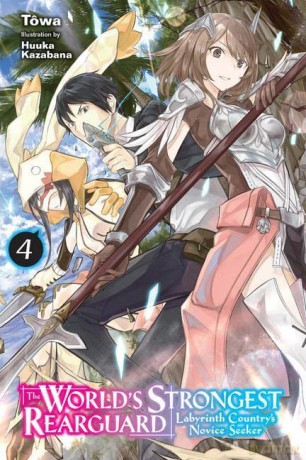 The World's Strongest Rearguard: Labyrinth Country's Novice Seeker, Vol. 4 - Towa, [KSIĄŻKA]