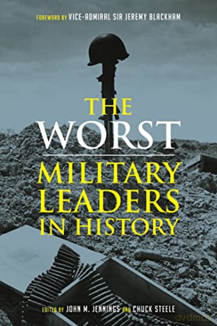 The Worst Military Leaders in History - John (Ed) Jennings [KSIĄŻKA]