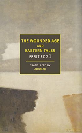 The Wounded Age and Eastern Tales - Ferit Edgu [KSIĄŻKA]