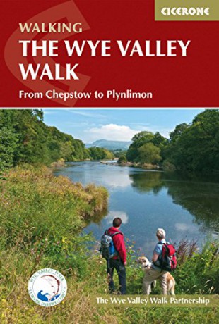 The Wye Valley Walk: From Chepstow to Plynlimon - The Wye Valley Walk [KSIĄŻKA]