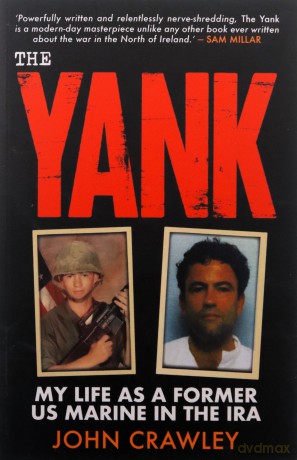 The Yank: My Life as a Former US Marine in the IRA - John Crawley [KSIĄŻKA]