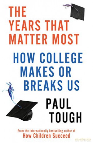 The Years That Matter Most - Paul Tough [KSIĄŻKA]