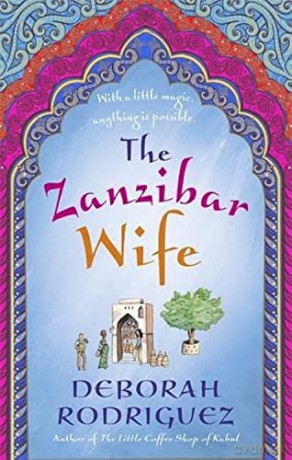 The Zanzibar Wife: The new novel from the internationally bestselling author of The Little Coffee Shop of Kabul - Deborah Rodriguez [KSIĄŻKA]
