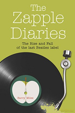 The Zapple Diaries: The Rise and Fall of the Last Beatles Label - Barry Miles [KSIĄŻKA]