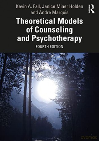 Theoretical Models of Counseling and Psychotherapy - Kevin A. Fall [KSIĄŻKA]