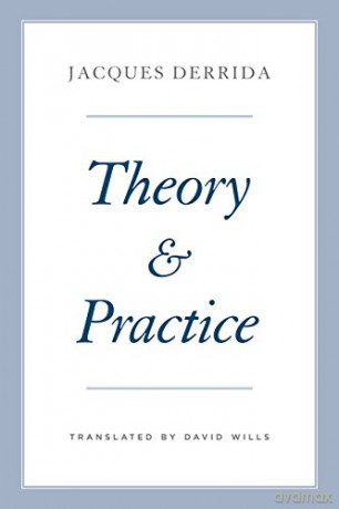Theory and Practice - Jacques Derrida [KSIĄŻKA]